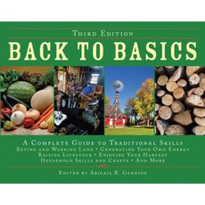 Back to Basics: A Complete Guide to Traditional Skills Hardcover, Skyhorse Publishing