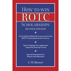 How to Win ROTC Scholarships: An In-Depth Behind-The-Scenes Look at the ROTC Scholarship Selection Process Paperback, Lost Coast Press