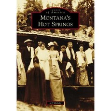 Montana's Hot Springs Paperback, Arcadia Publishing (SC)