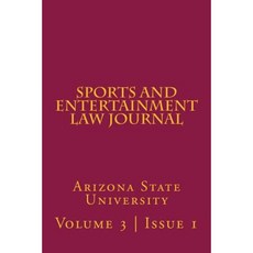 Arizona State Sports and Entertainment Law Journal: Volume 3 Issue 1 Fall 2013 Paperback, Createspace Independent Publishing Platform