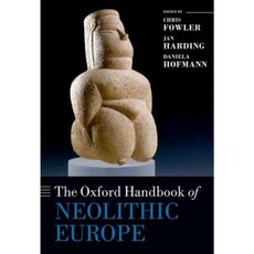 The Oxford Handbook of Neolithic Europe Hardcover, Oxford University Press, USA