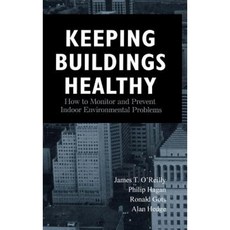 Keeping Buildings Healthy: How to Monitor and Prevent Indoor Environment Problems Hardcover, Wiley-Interscience