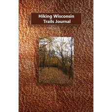 Hiking Wisconsin Trails Journal Paperback, Createspace