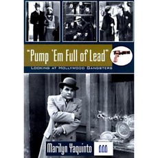 Pump'em Full of Lead: A Look at Gangsters on Film Paperback, Twayne Publishers