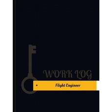 Flight Engineer Work Log: Work Journal Work Diary Log - 131 Pages 8.5 X 11 Inches Paperback, Createspace Independent Publishing Platform