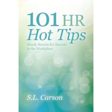 101 HR Hot Tips: Handy Secrets for Success in the Workplace Paperback, iUniverse