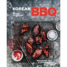 Korean BBQ: Master Your Grill in Seven Sauces Hardcover, Ten Speed Press
