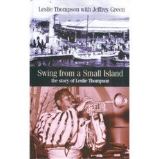 Swing from a Small Island: The Story of Leslie Thompson Hardcover, Northway Publications