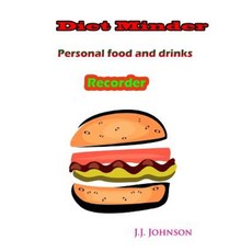 Diet Minder: Personal Food and Drinks Recorder Paperback, Createspace Independent Publishing Platform