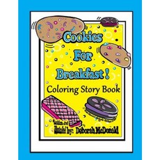 Cookies for Breakfast Coloring Story Book Paperback, Createspace Independent Publishing Platform