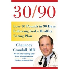30/90: Lose 30 Pounds in 90 Days Following God's Healthy Eating Plan Hardcover, Humanix Books