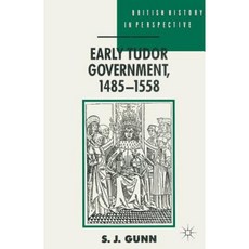 Early Tudor Government 1485-1558 Paperback, Palgrave