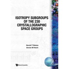 Isotropy Subgroups of the 230 Crystallog Hardcover, World Scientific Publishing Company