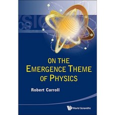 On the Emergence Theme of Physics Paperback, World Scientific Publishing Company