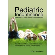Pediatric Incontinence: Evaluation and Clinical Management Hardcover, Wiley-Blackwell