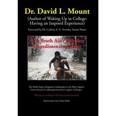 The Truth Ain't Popular: Impediments to Hope Hardcover, Xlibris