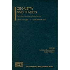 Geometry and Physics: XVI International Fall Workshop: Lisbon Portugal 5-8 September 2007 Hardcover, American Institute of Physics