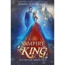 Vampire King (Adult Fairy Tale Cinderella Book 1) Paperback, Createspace Independent Publishing Platform