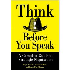 Think Before You Speak: A Complete Guide to Strategic Negotiation Hardcover, Wiley