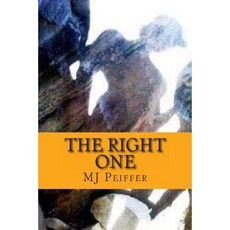 The Right One: The Right One Paperback, Mj Peiffer