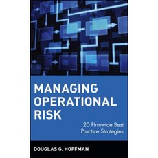 Managing Operational Risk: 20 Firmwide Best Practice Strategies Hardcover, Wiley