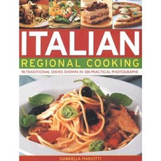 Italian Regional Cooking: 90 Traditional Dishes Shown in 300 Practical Photographs Paperback, Southwater Publishing