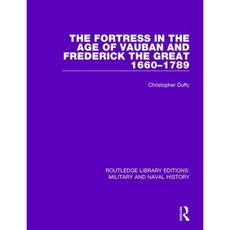 The Fortress in the Age of Vauban and Frederick the Great 1660-1789 Hardcover, Routledge