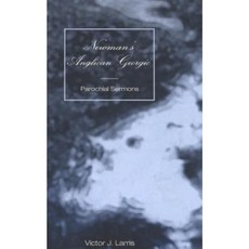 Newman's Anglican Georgic: Parochial Sermons Hardcover, Peter Lang Inc., International Academic Publi