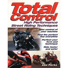 Total Control: High Performance Street Riding Techniques Paperback, Motorbooks International