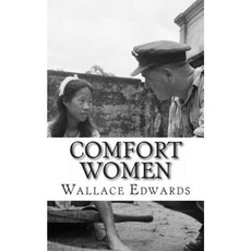 Comfort Women: A History of Japanese Forced Prostitution During the Second World War Paperback, Createspace