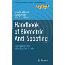 Handbook of Biometric Anti-Spoofing: Trusted Biometrics Under Spoofing Attacks Hardcover, Springer