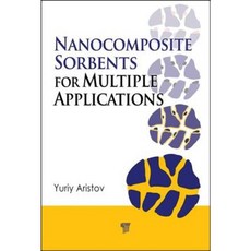 Nanocomposite Sorbents for Multiple Applications Hardcover, Pan Stanford Publishing