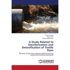 A Study Related to Decolorization and Detoxification of Textile Dyes Paperback, LAP Lambert Academic Publishing