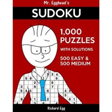Mr. Egghead's Sudoku 1 000 Puzzles with Solutions: 500 Easy and 500 Medium Paperback, Createspace Independent Publishing Platform