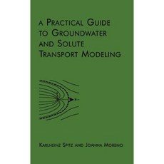 A Practical Guide to Groundwater and Solute Transport Modeling Hardcover, Wiley-Interscience