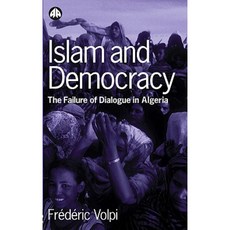 Islam and Democracy: The Failure of Dialogue in Algeria Hardcover, Pluto Press (UK)