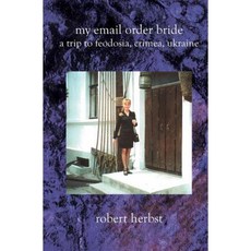 我透過電子郵件訂購新娘：烏克蘭克里米亞費奧多西亞之旅平裝本, 書潮出版社