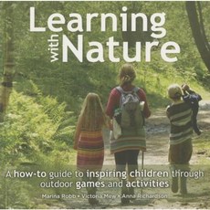 Learning with Nature: A How-To Guide to Inspiring Children Through Outdoor Games and Activities Hardcover, Uit Cambridge Ltd.