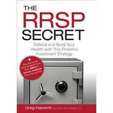 The RRSP Secret: Defend and Build Your Wealth with This Powerful Investment Strategy Hardcover, Wiley