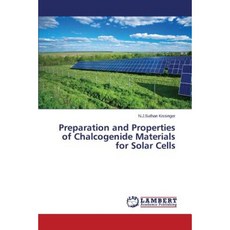 Preparation and Properties of Chalcogenide Materials for Solar Cells Paperback, LAP Lambert Academic Publishing