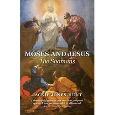 Moses and Jesus: The Shamans Paperback, Moon Books