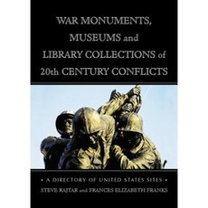 War Monuments Museums and Library Collections of 20th Century Conflicts: A Directory of United States Sites Paperback, McFarland & Company