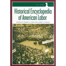 Historical Encyclopedia of American Labor [2 Volumes] Hardcover, Greenwood
