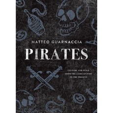 Pirates: Culture and Style from the 15th Century to the Present Hardcover, Gingko Press