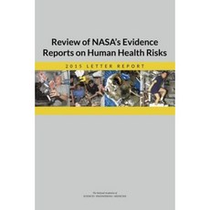NASA 關於人類健康風險的證據報告回顧：2015 年信函報告平裝本, 美國國家科學院出版社
