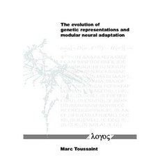 The Evolution of Genetic Representations and Modular Neural Adaptation Paperback, Logos Verlag Berlin