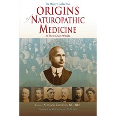 Origins of Naturopathic Medicine: In Their Own Words Paperback, Nunm Press