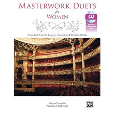 Masterwork Duets for Women: 8 Standards from the Baroque Classical and Romantic Periods Book & CD Paperback, Alfred Music