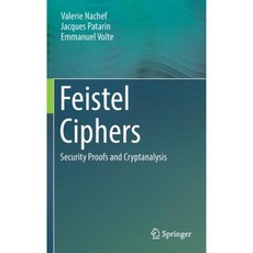 Feistel Ciphers: Security Proofs and Cryptanalysis Hardcover, Springer