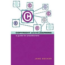 Copyright and E-Learning: A Guide for Practitioners Paperback, Facet Publishing